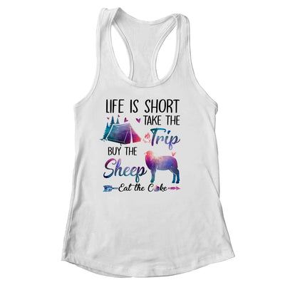 Life Is Short Take The Trip Buy The Sheep Eat The Cake Funny Shirt & Tank Top | siriusteestore