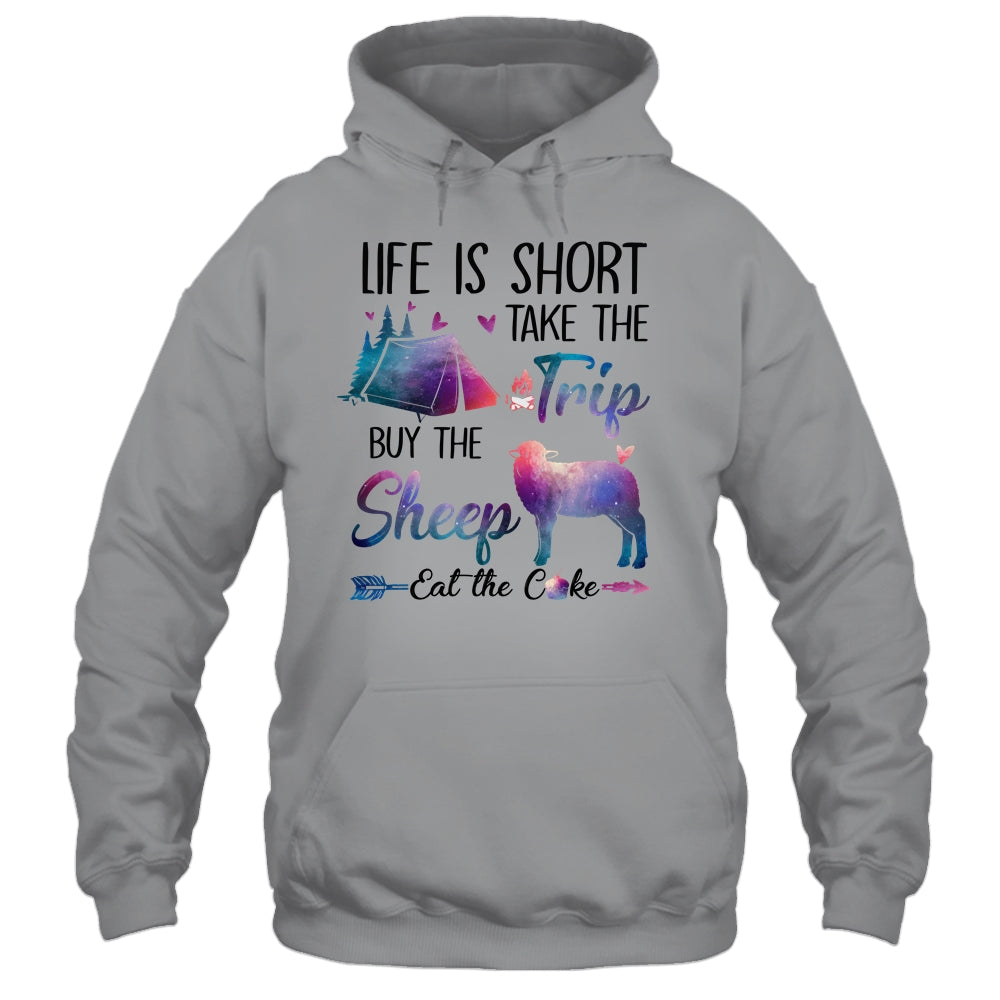 Life Is Short Take The Trip Buy The Sheep Eat The Cake Funny Shirt & Tank Top | siriusteestore