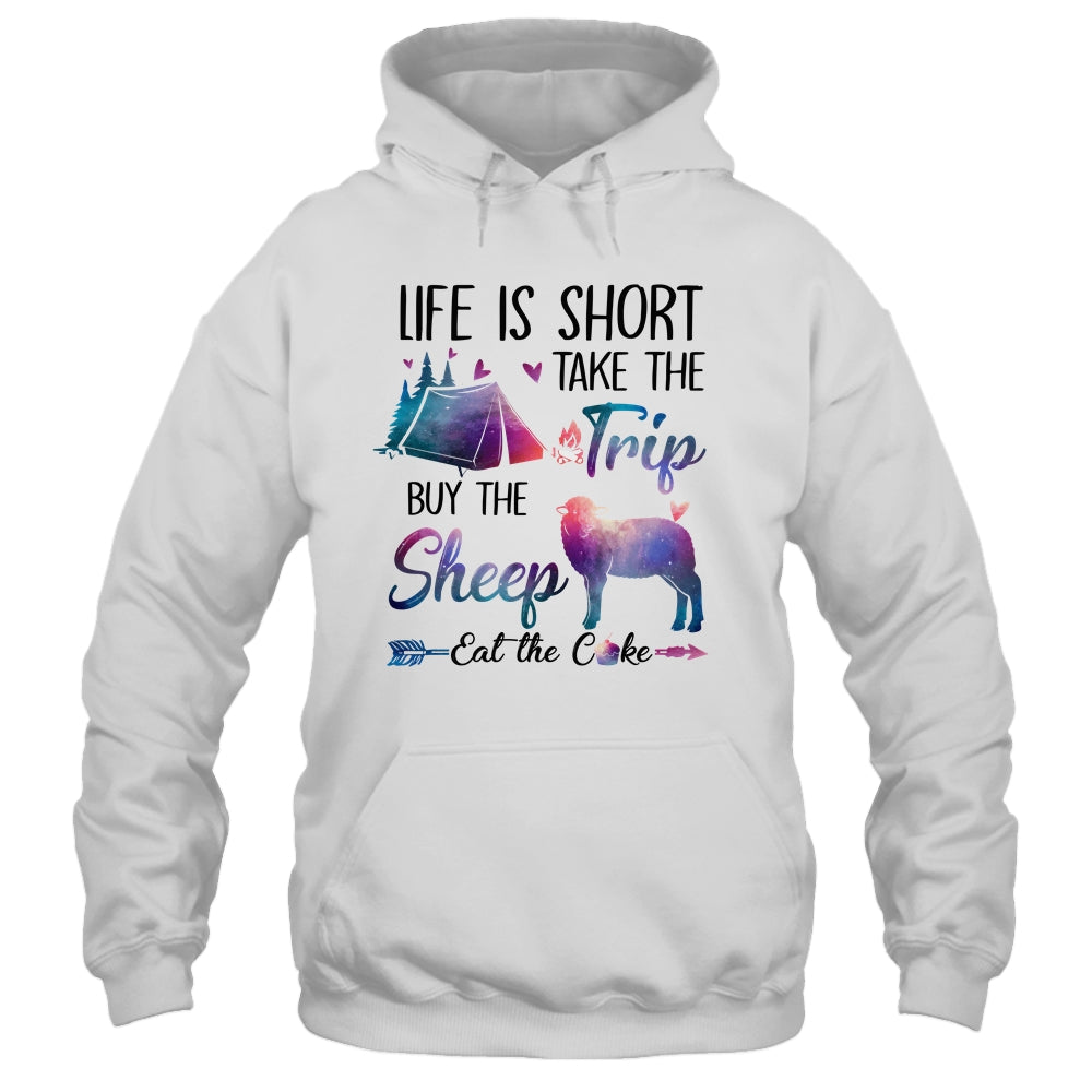 Life Is Short Take The Trip Buy The Sheep Eat The Cake Funny Shirt & Tank Top | siriusteestore