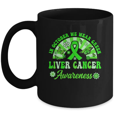 Liver Cancer Awareness In October We Wear Green Groovy Mug | siriusteestore