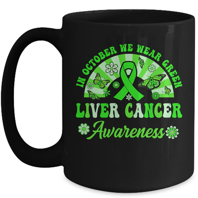 Liver Cancer Awareness In October We Wear Green Groovy Mug | siriusteestore