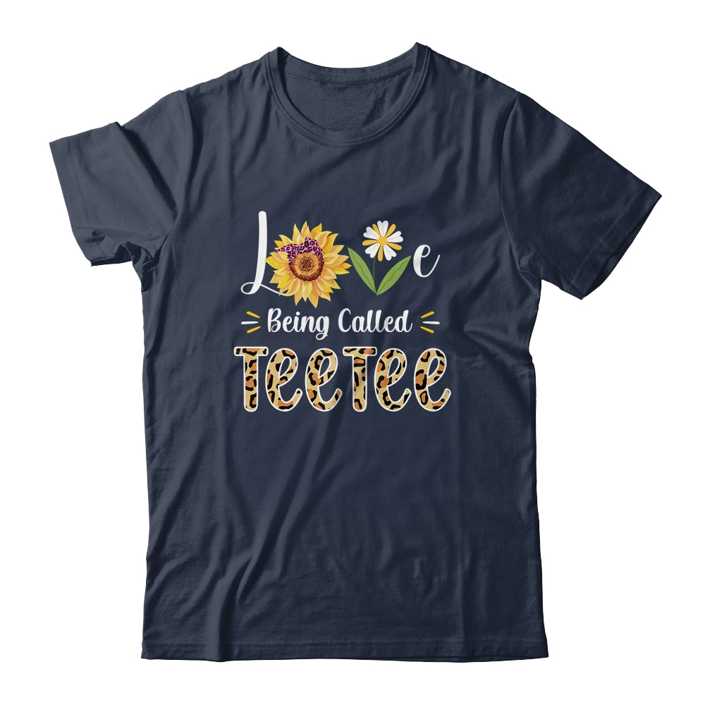 Love Being Called Teetee Sunflower Mothers Day Shirt & Tank Top | siriusteestore