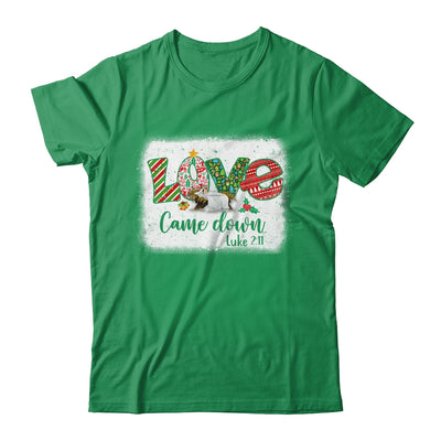 Love Came Down Luke 211 Baby Jesus Christmas Christian Shirt & Sweatshirt | siriusteestore