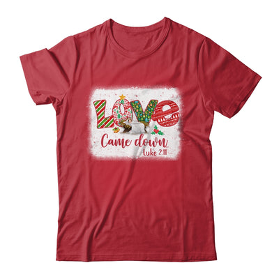 Love Came Down Luke 211 Baby Jesus Christmas Christian Shirt & Sweatshirt | siriusteestore