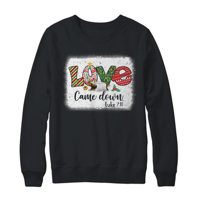 Love Came Down Luke 211 Baby Jesus Christmas Christian Shirt & Sweatshirt | siriusteestore