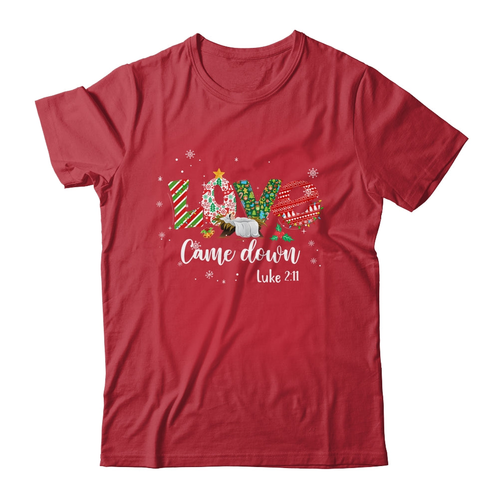 Love Came Down Luke 2:11 Baby Jesus Christmas Family Shirt & Sweatshirt | siriusteestore