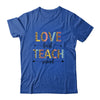 Love First Teach Second Leopard Teacher Back To School Shirt & Hoodie | siriusteestore