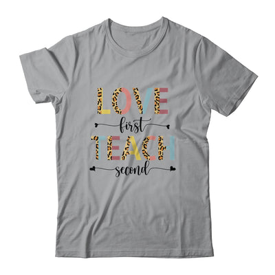 Love First Teach Second Leopard Teacher Back To School Shirt & Hoodie | siriusteestore