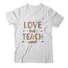 Love First Teach Second Leopard Teacher Back To School Shirt & Hoodie | siriusteestore