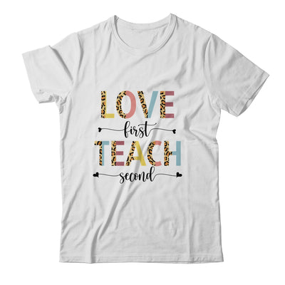 Love First Teach Second Leopard Teacher Back To School Shirt & Hoodie | siriusteestore