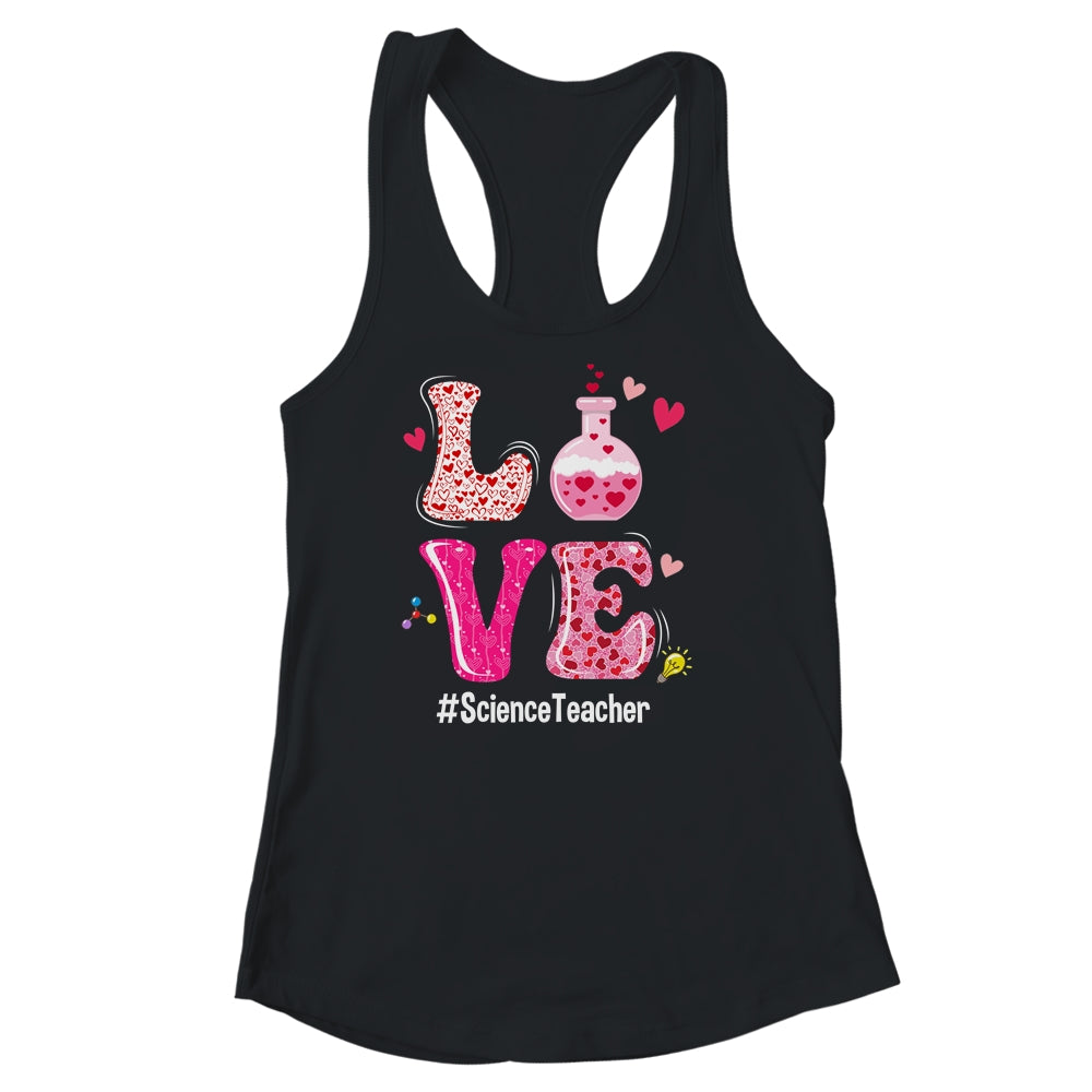 Love Science Teacher Valentines Day Teacherlife Shirt & Tank Top | siriusteestore