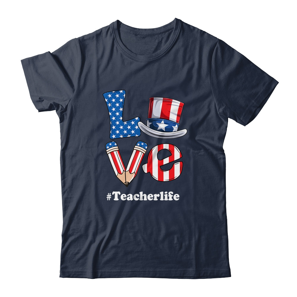 Love Teacher Life American Flag USA 4th Of July Fourth Shirt & Tank Top | siriusteestore