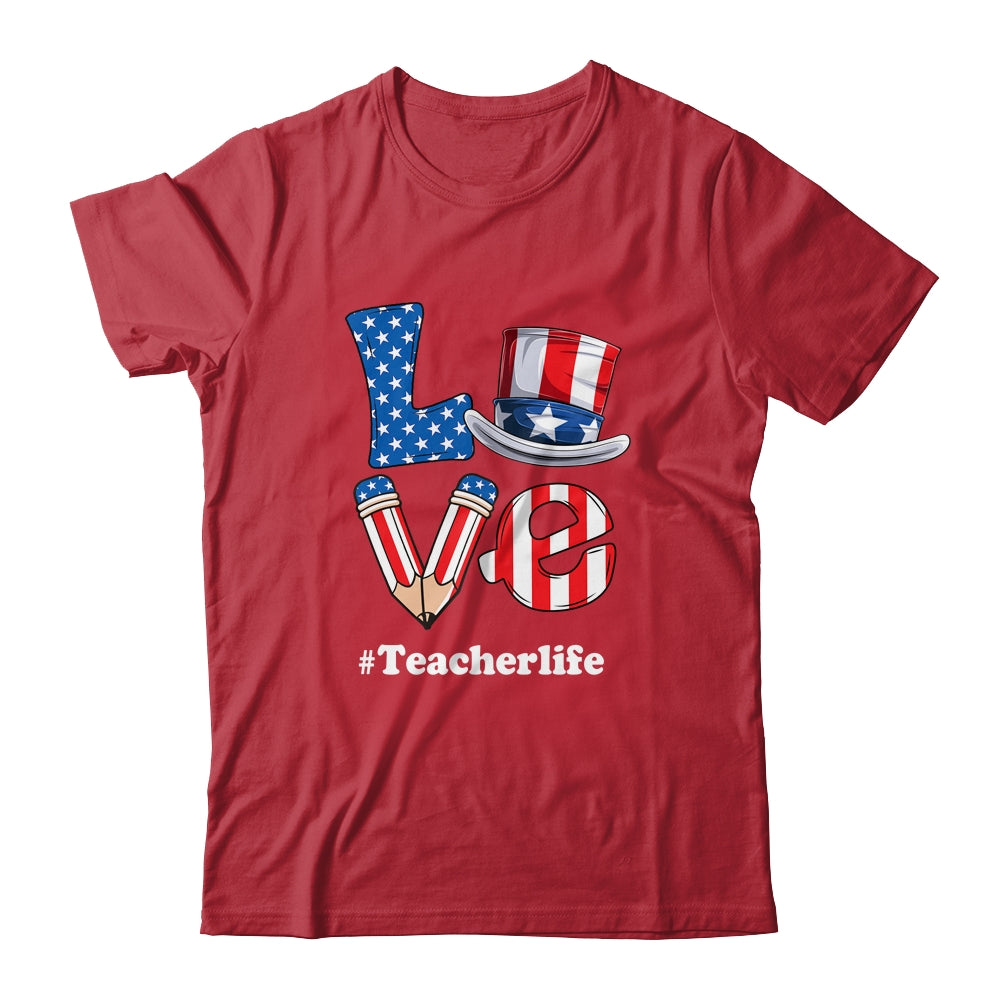 Love Teacher Life American Flag USA 4th Of July Fourth Shirt & Tank Top | siriusteestore