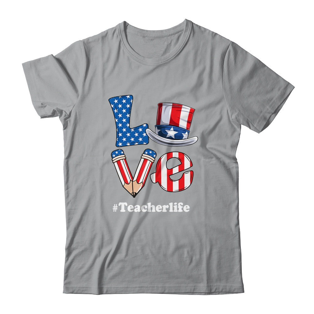 Love Teacher Life American Flag USA 4th Of July Fourth Shirt & Tank Top | siriusteestore