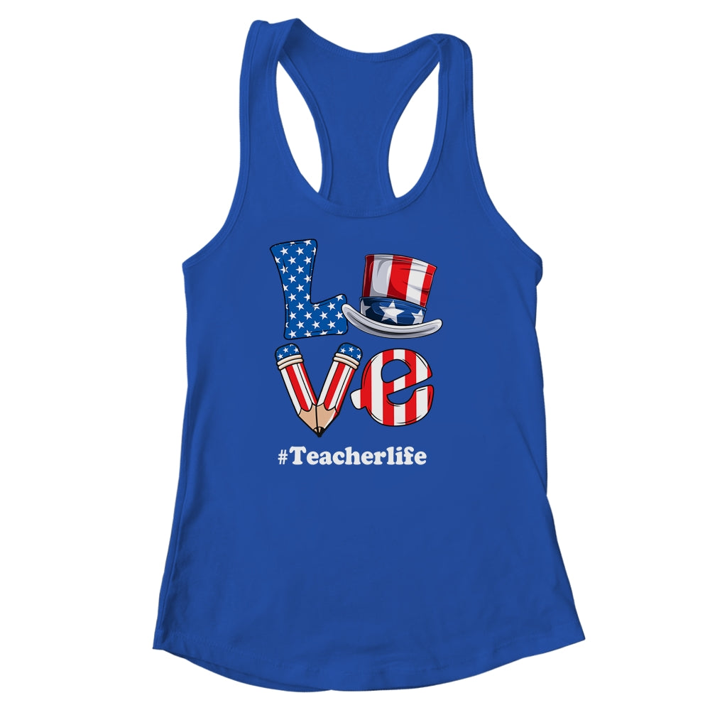 Love Teacher Life American Flag USA 4th Of July Fourth Shirt & Tank Top | siriusteestore