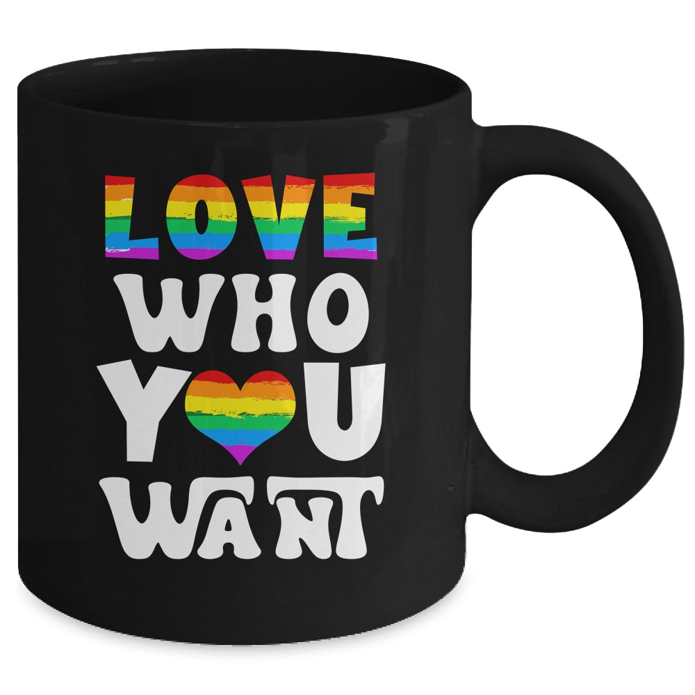 Love Who You Want Gay Pride LGBT Men Women Rainbow LGBTQ Mug | siriusteestore
