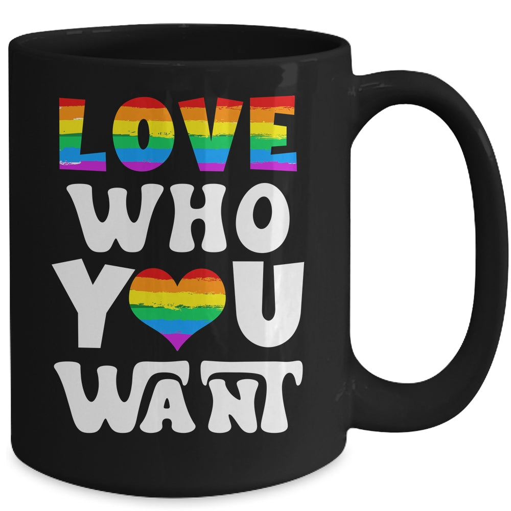 Love Who You Want Gay Pride LGBT Men Women Rainbow LGBTQ Mug | siriusteestore