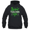 Luckiest Teacher Ever St Patrick's Day Clover Shamrock Gift Shirt & Hoodie | siriusteestore