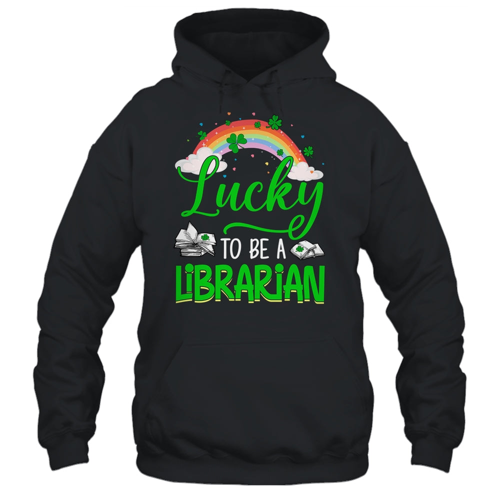Lucky To Be A Librarian School St Patricks Day Shirt & Hoodie | siriusteestore