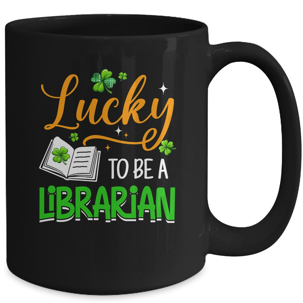 Lucky To Be A Librarian School St Patricks Day Teacher Mug | siriusteestore