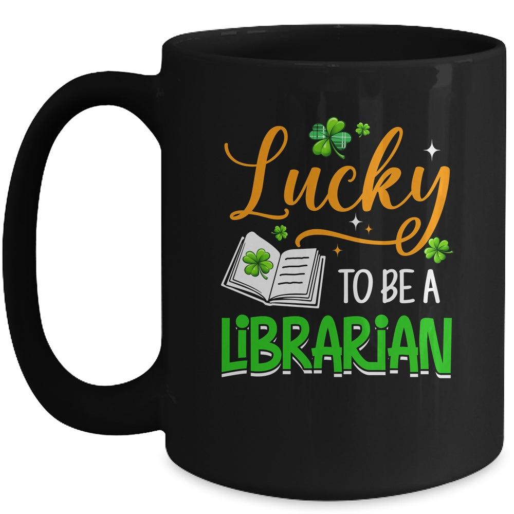 Lucky To Be A Librarian School St Patricks Day Teacher Mug | siriusteestore