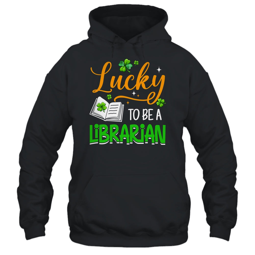 Lucky To Be A Librarian School St Patricks Day Teacher Shirt & Hoodie | siriusteestore