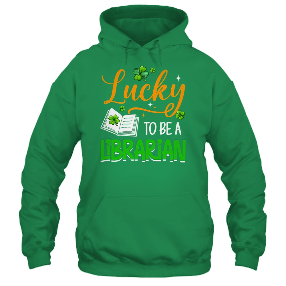 Lucky To Be A Librarian School St Patricks Day Teacher Shirt & Hoodie | siriusteestore
