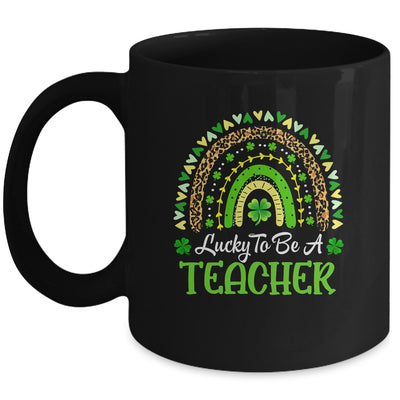 Lucky To Be A Teacher Rainbow Teacher St Patricks Day Mug | siriusteestore