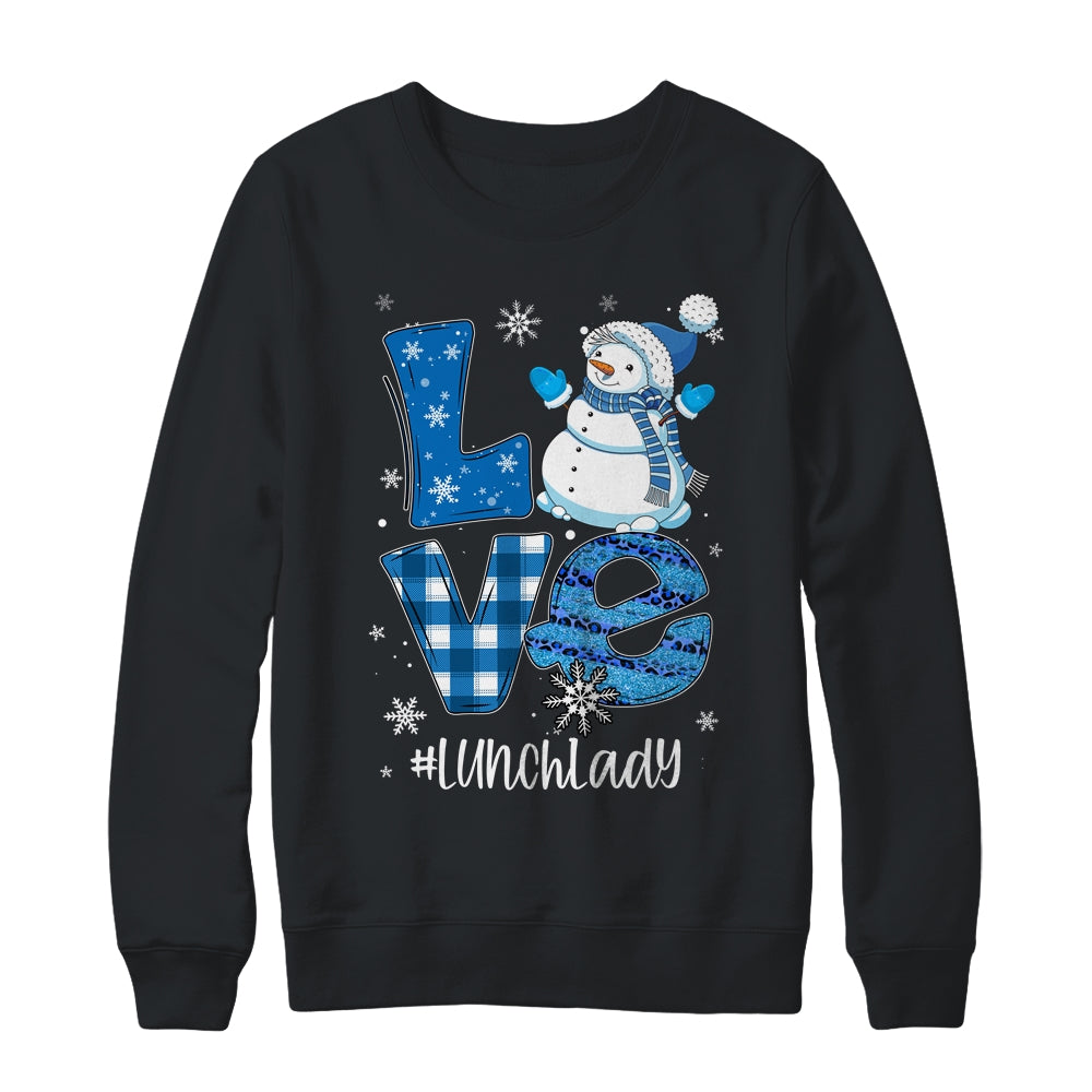 Lunch Lady Love Snowman Xmas Women Winter Season Christmas Shirt & Sweatshirt | siriusteestore