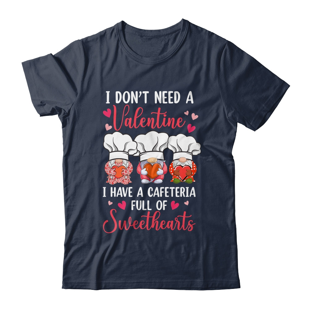 Lunch Lady Valentine I Have A Cafeteria Full Of Sweethearts Shirt & Tank Top | siriusteestore