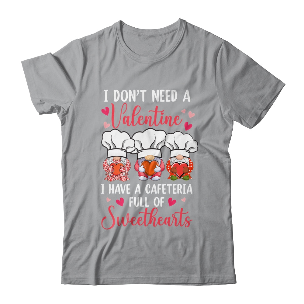Lunch Lady Valentine I Have A Cafeteria Full Of Sweethearts Shirt & Tank Top | siriusteestore