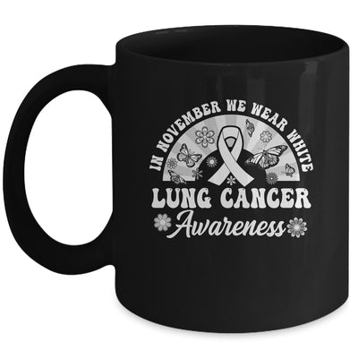 Lung Cancer Awareness In November We Wear White Groovy Mug | siriusteestore