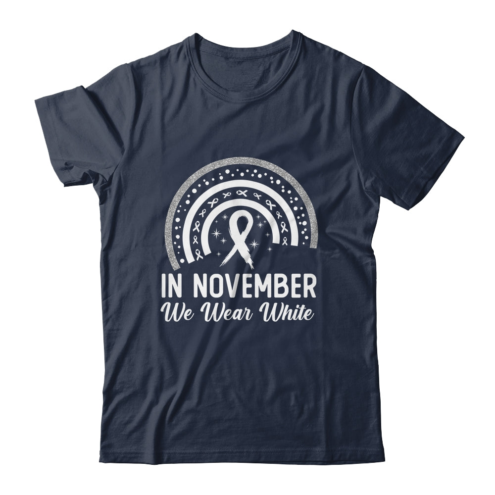 Lung Cancer Awareness In November We Wear White Rainbow Shirt & Hoodie | siriusteestore