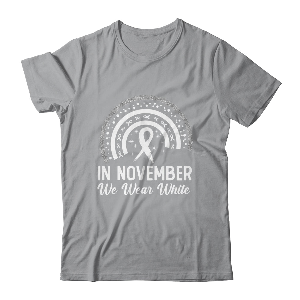 Lung Cancer Awareness In November We Wear White Rainbow Shirt & Hoodie | siriusteestore