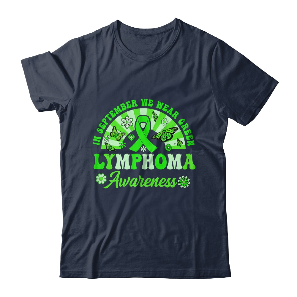 Lymphoma Awareness In September We Wear Green Groovy Shirt & Hoodie | siriusteestore