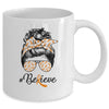 MS Leukemia Awareness Messy Bun Warrior Believe Orange Mug | siriusteestore