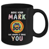 Make Your Mark Dot Day See Where It Takes You Mug | siriusteestore