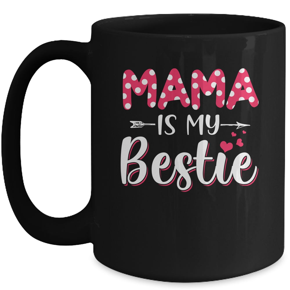 Mama Is My Bestie Funny Mommy Life Quotes Mothers Day Kids Mug | siriusteestore