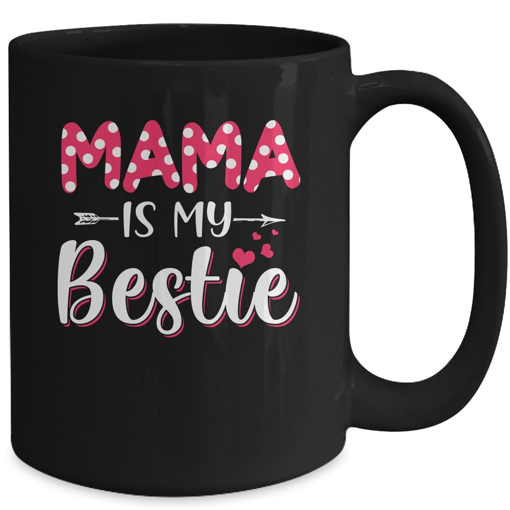 Mama Is My Bestie Funny Mommy Life Quotes Mothers Day Kids Mug | siriusteestore