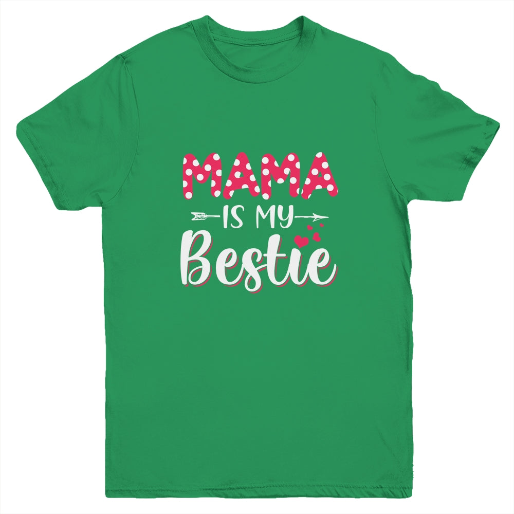 Mama Is My Bestie Funny Mommy Life Quotes Mothers Day Kids Youth Shirt | siriusteestore