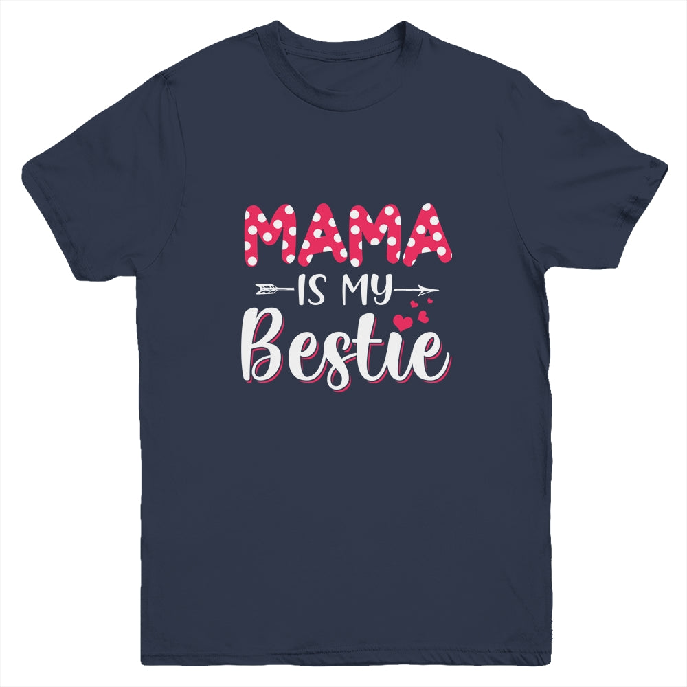 Mama Is My Bestie Funny Mommy Life Quotes Mothers Day Kids Youth Shirt | siriusteestore