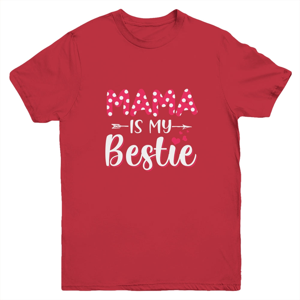Mama Is My Bestie Funny Mommy Life Quotes Mothers Day Kids Youth Shirt | siriusteestore