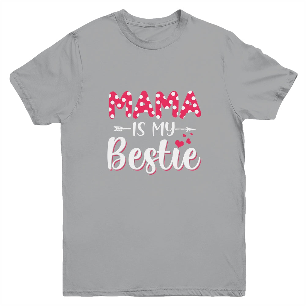 Mama Is My Bestie Funny Mommy Life Quotes Mothers Day Kids Youth Shirt | siriusteestore