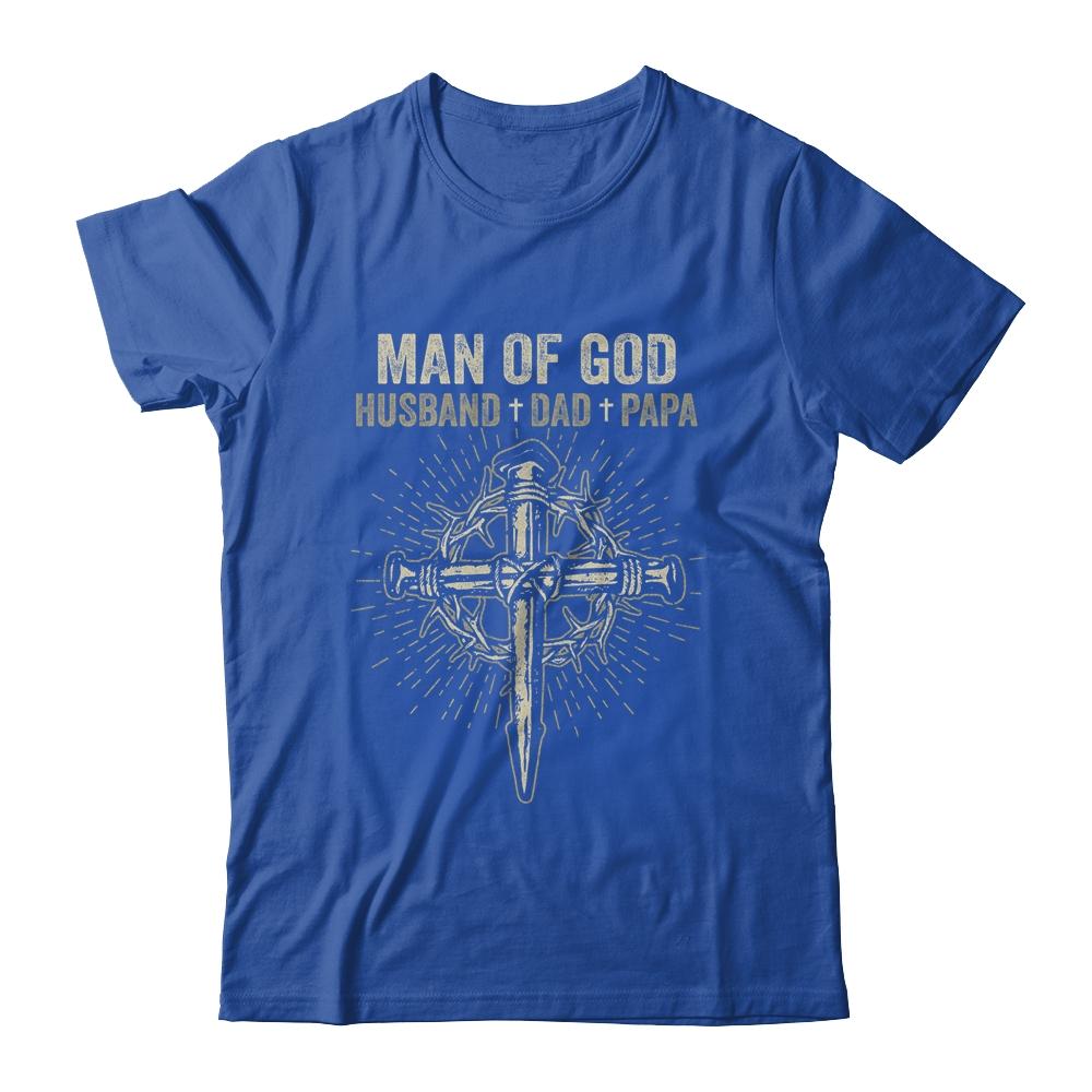 Man Of God Husband Dad Papa Fathers Day T-Shirt & Hoodie | Siriustee.com.com