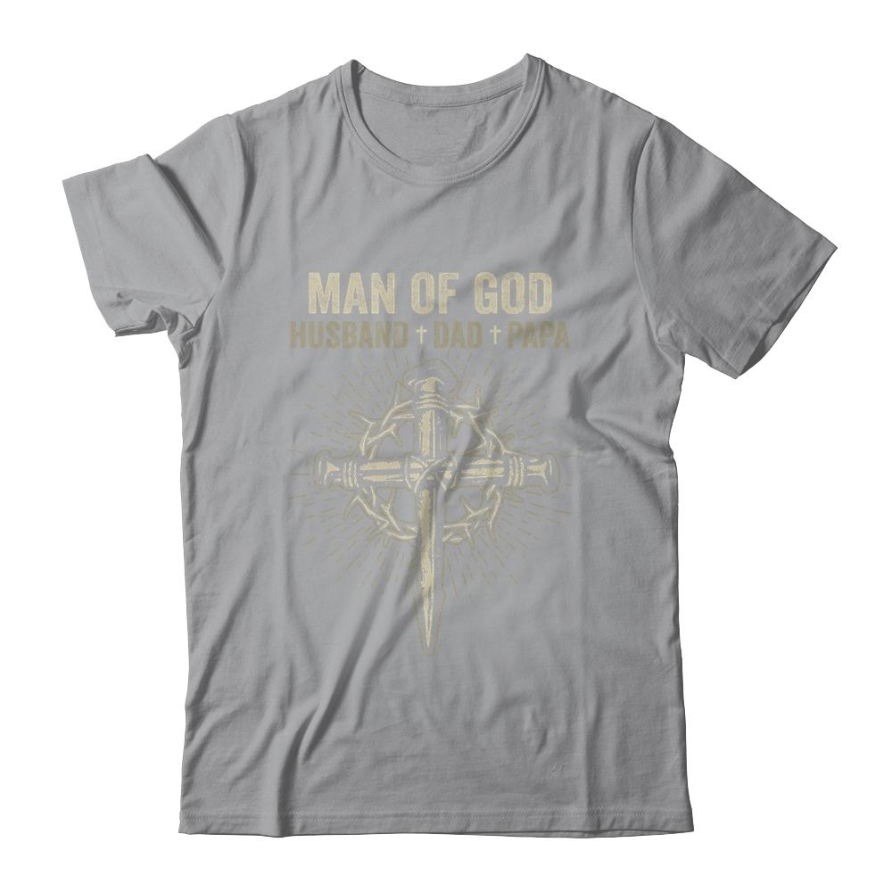 Man Of God Husband Dad Papa Fathers Day T-Shirt & Hoodie | Siriustee.com.com