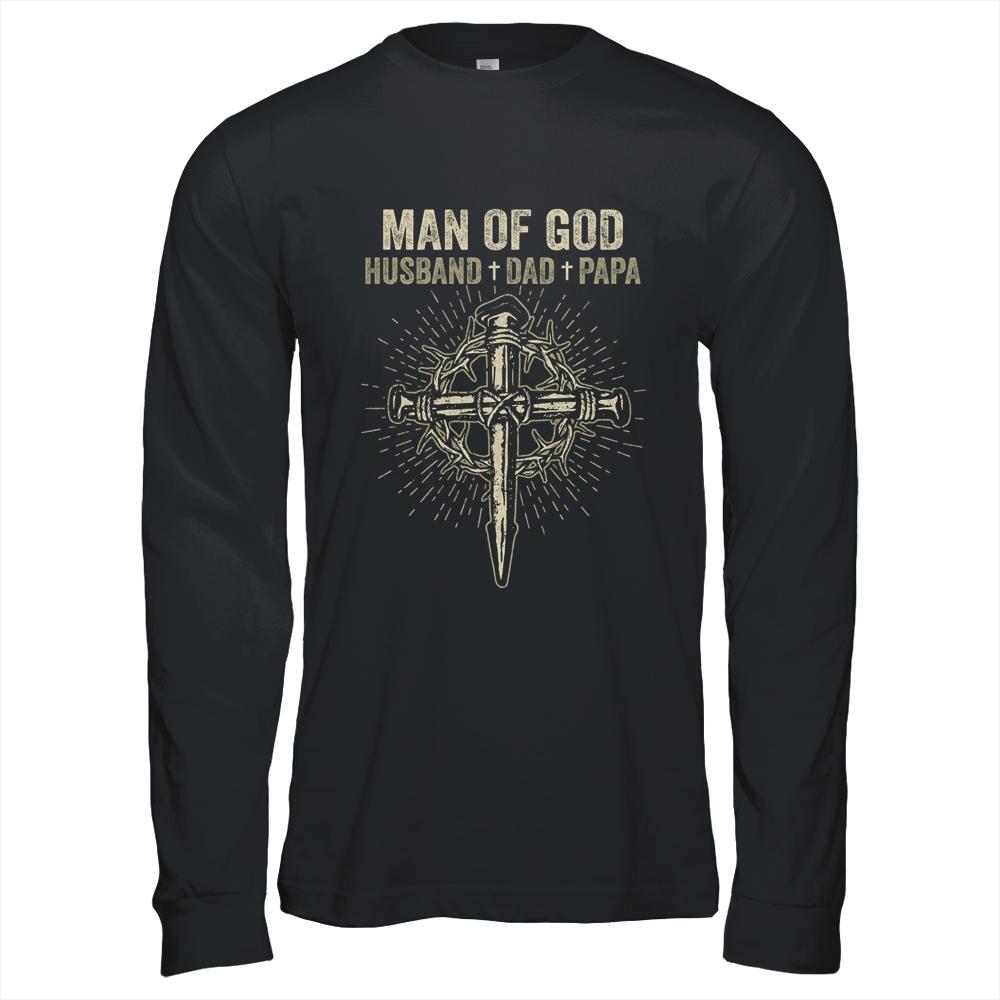 Man Of God Husband Dad Papa Fathers Day T-Shirt & Hoodie | Siriustee.com.com