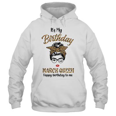 March Birthday Girl Queen Messy Bun Its My Birthday Leopard Shirt & Tank Top | siriusteestore