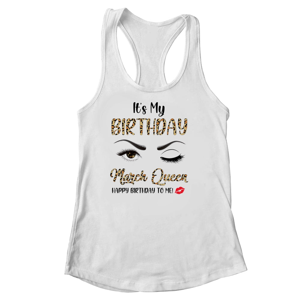 March Birthday Leopard It's My Birthday March Queen Shirt & Tank Top | siriusteestore