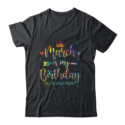 March Is My Birthday Yes The Whole Month Tie Dye Leopard Shirt & Tank Top | siriusteestore