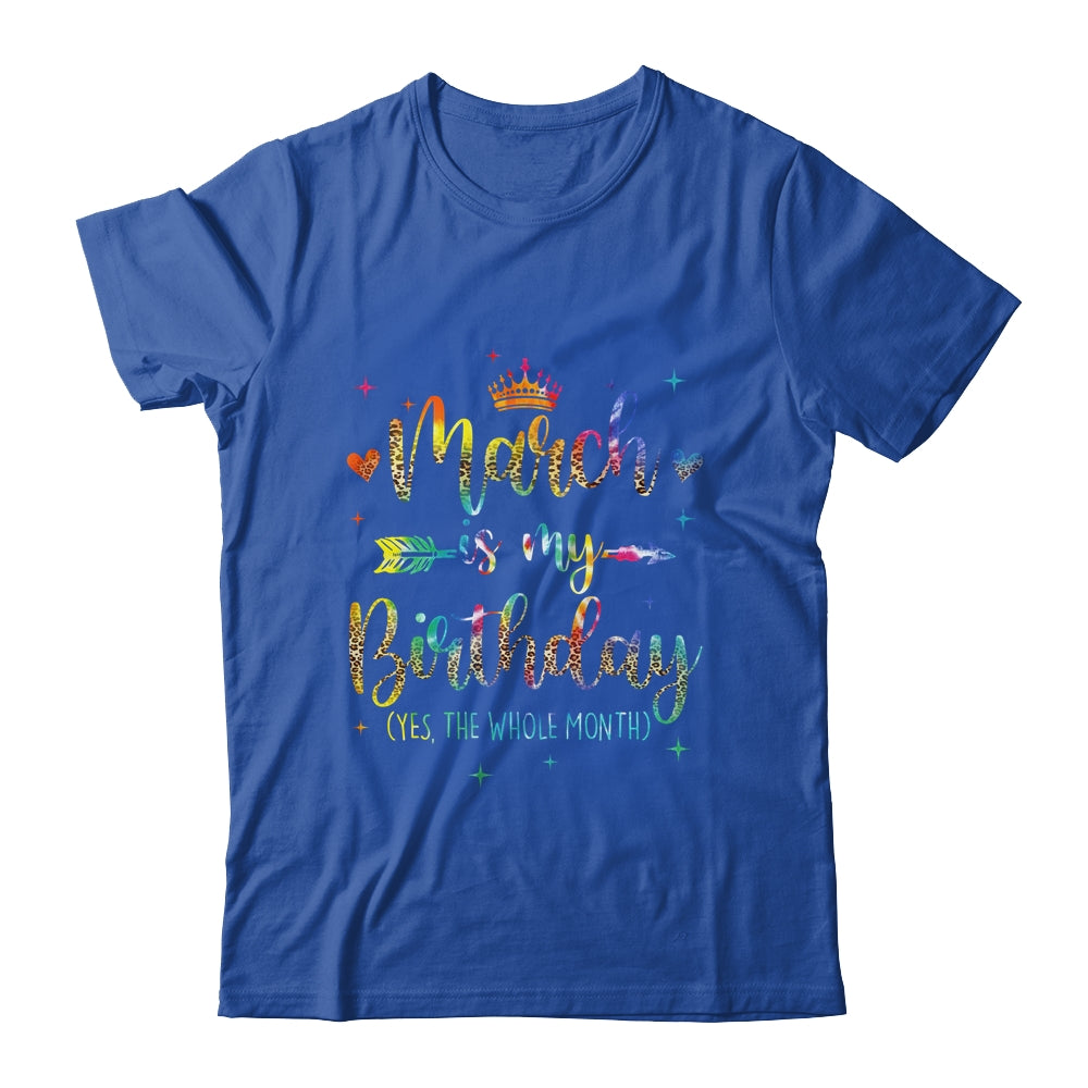 March Is My Birthday Yes The Whole Month Tie Dye Leopard Shirt & Tank Top | siriusteestore